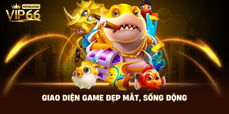 Giao diện game đẹp mắt, sống động 