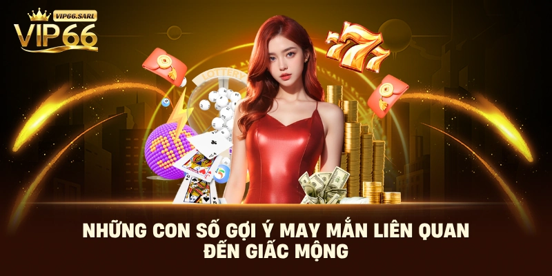 Những con số gợi ý may mắn liên quan đến giấc mộng