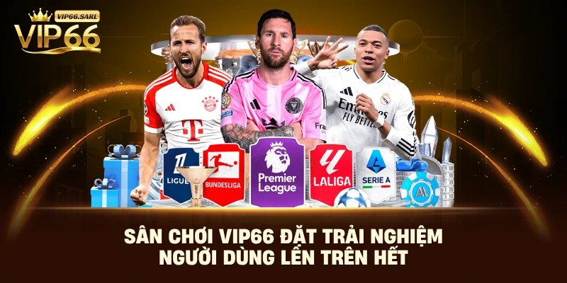 Sân chơi Vip66 đặt trải nghiệm người dùng lên trên hết